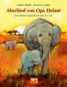  - Abschied von Opa Elefant: Eine Bilderbuchgeschichte über den Tod