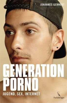 - Generation Porno: Jugend, Sex, Internet
