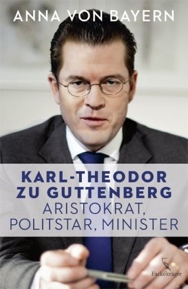 - Karl-Theodor zu Guttenberg - Aristokrat, Politstar, Minister