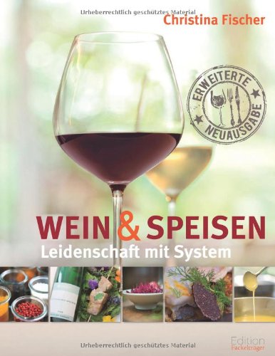 - Leidenschaft mit System: Wein und Speisen