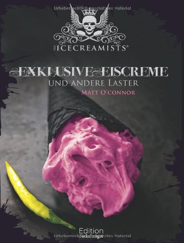  - The Icecreamists - Exclusive Eiscreme und andere Laster