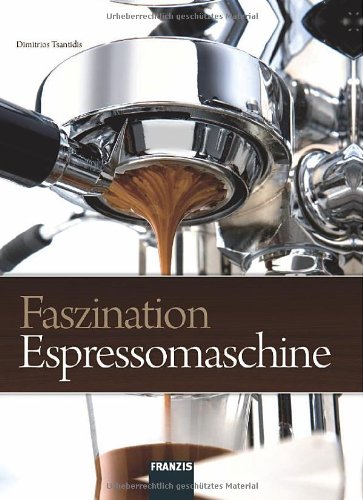  - Faszination Espressomaschine