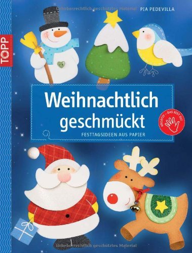  - Weihnachtlich geschmückt: Festtagsideen aus Papier