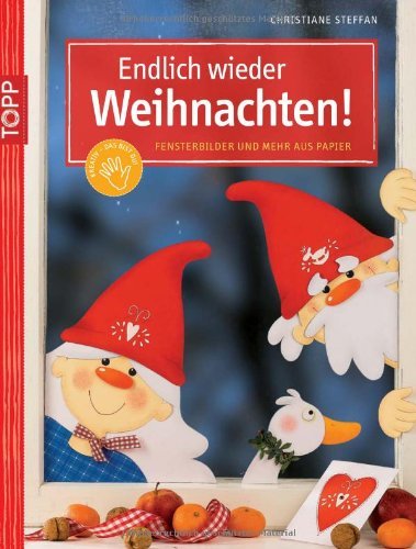  - Endlich wieder Weihnachten!: Fensterbilder und mehr aus Papier