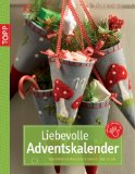  - Adventskalender mit Liebe gemacht: Bunte Ideen für die ganze Familie