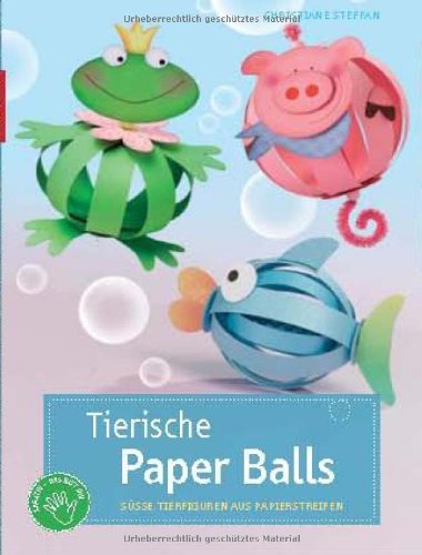  - Tierische Paper Balls: Süße Tierfiguren aus Papierstreifen