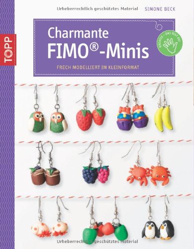 - Charmante FIMO-Minis: Frech modelliert im Kleinformat