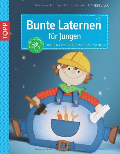 - Bunte Laternen für Jungs: Freche Ideen aus Fotokarton und mehr