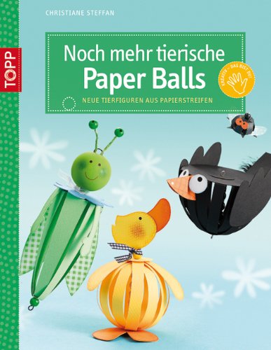  - Noch mehr tierische Paper Balls: Neue Tierfiguren aus Papierstreifen