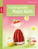  - Frühlingsfrischer Dekospaß: Mit Papier und Naturmaterialien