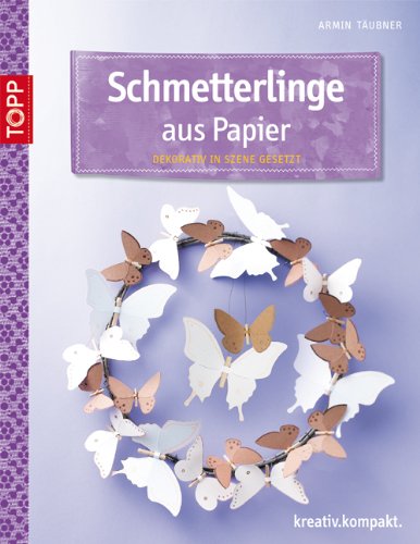  - Schmetterlinge aus Papier: Dekorativ in Szene gesetzt