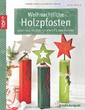  - Weihnachten. Natürlich dekorieren: Ideen zum Selbermachen