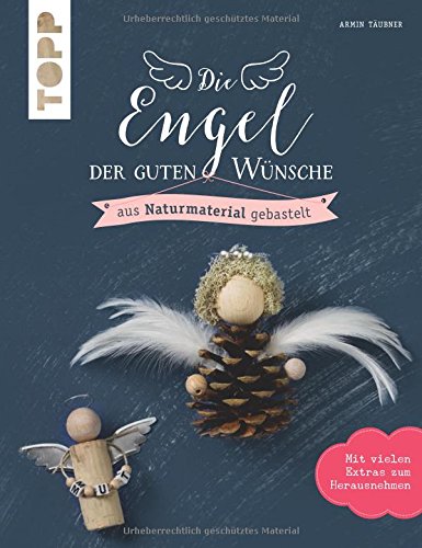  - Engel der guten Wünsche: aus Naturmaterial (kreativ.kompakt.)