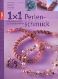  - Grundkurs Perlenschmuck. Alles über Grundlagen, Techniken, Anwendungen