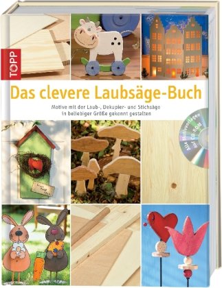  - Das clever Laubsäge-Buch: Motive in beliebiger Größe gekonnt gestalten