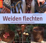  - Weidengeflechte für Haus und Garten