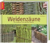  - Weidenbauten: für naturnahe Gärten