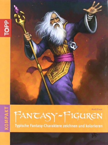  - Fantasy-Figuren: Typische Fantasy-Charaktere zeichnen und colorieren