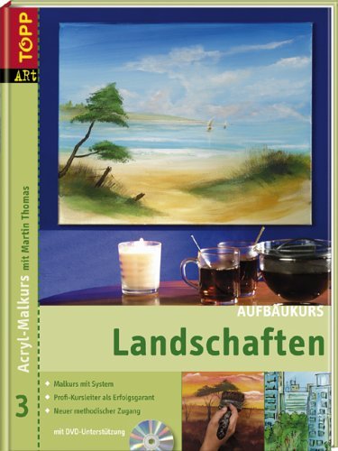 - Landschaften. Acryl-Malkurs 03. Aufbaukurs mit DVD