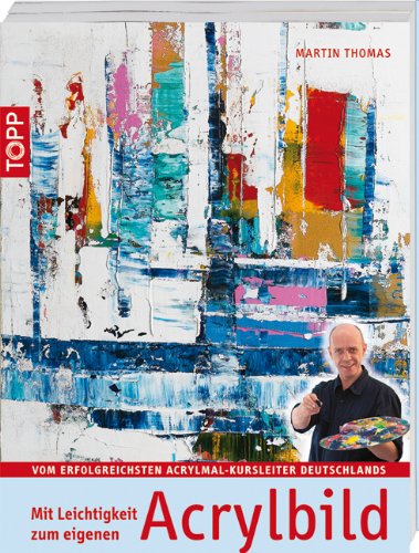 - Mit Leichtigkeit zum eigenen Acrylbild