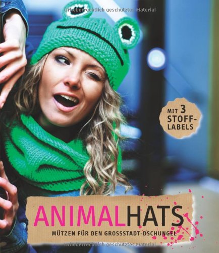 - Animal Hats: Mützen für den Großstadtdschungel