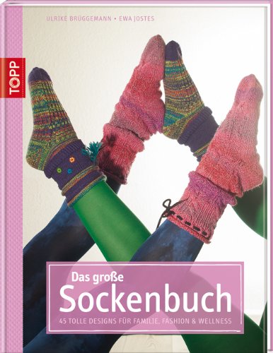 - Das große Sockenbuch: 45 tolle Designs für Familie, Fashion und Wellness
