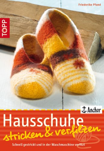  - Hausschuhe stricken und verfilzen: Das Verfilzen übernimmt die Waschmaschine (kreativ.kompakt.)