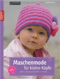 -- - Niedliche Maschen für die Kleinsten: 60 einfache Modelle zum Stricken