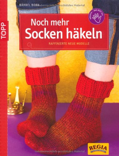  - Noch mehr Socken häkeln: Raffinierte neue Modelle