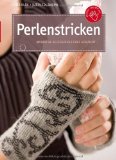  - Perlenstaucher, Stulpen, Stutzen: Strickanleitungen mit Geschichte