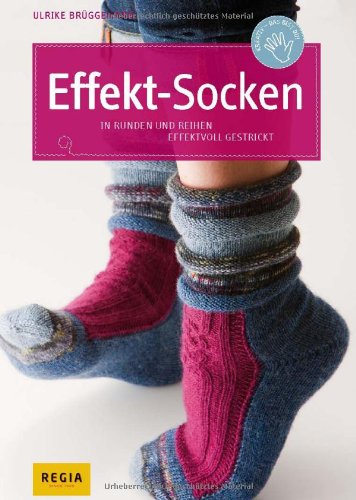  - Effekt-Socken: In Runden und Reihen effektvoll stricken