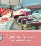  - Die neue burda style Nähschule: Basics und Profi-Tipps rund ums Nähen
