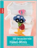  - 100 kleine Häkelfiguren: Mit vielen Anwendungsideen