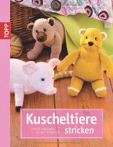 - Kuscheltiere stricken: Treue Freunde selbst gemacht