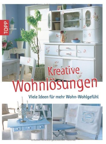  - Kreative Wohnlösungen: Viele Ideen für mehr Wohn-Wohlgefühl