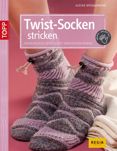 - Twist-Socken stricken: Erstaunliche Effekte mit verkürzten Reihen
