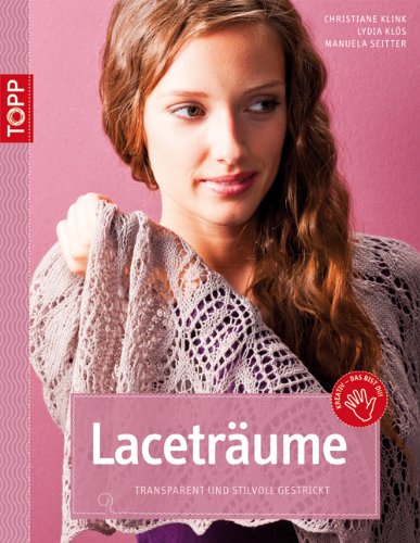  - Laceträume: Transparent und stilvoll gestrickt
