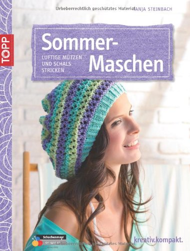 - SommerMaschen: Luftige Mützen und Schals stricken
