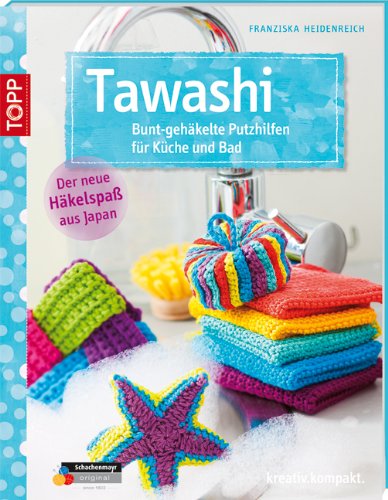 - Tawashi: Bunt gehäkelte Putzhilfen für Küche und Bad