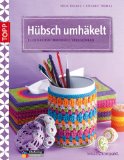  - Colorato: Bunt gehäkelt in Reihen und Runden, 32 Werkstücke, Schritt-für-Schritt