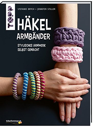 - Häkelarmbänder: stylisches Armwerk selbst gemacht (kreativ.kompakt.)