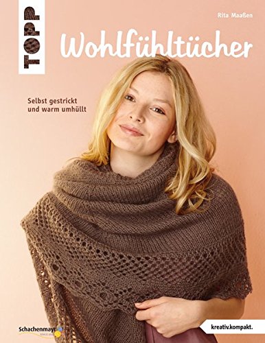 - Wohlfühltücher (kreativ.kompakt.): Selbst gestrickt und warm umhüllt