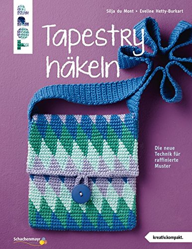 - Tapestry häkeln (kreativ.kompakt.): Die neue Technik für raffinierte Muster