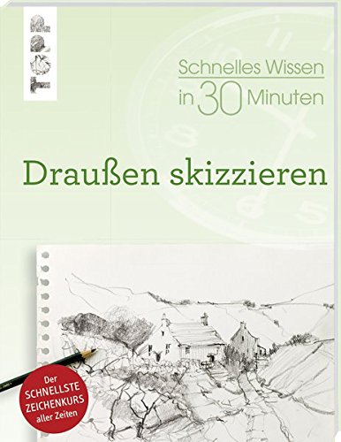  - Schnelles Wissen in 30 Minuten Draußen skizzieren