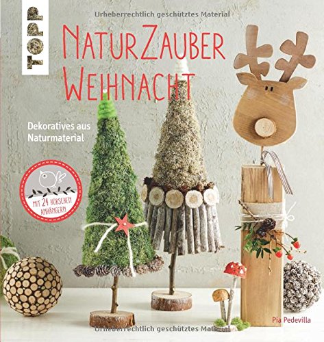  - NaturZauberWeihnacht: Dekoratives aus Naturmaterial