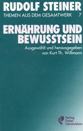  - (Steiner, Rudolf): Rudolf Steiner Themen aus dem Gesamtwerk (Themen TB.), Nr.7, Ernährung und Bewußtsein