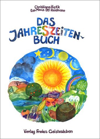 - Das Jahreszeitenbuch: Anregungen zum Spielen, Basteln und Erzählen - Gedichte, Lieder und Rezepte zum Jahreslauf
