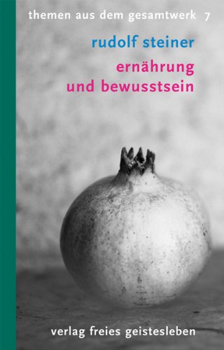  - Ernährung und Bewusstsein: 8 Vorträge