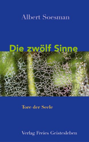 - Die zwölf Sinne: Tore der Seele