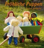  - Die Waldorfpuppe: Wie man sie macht - wie man ihre Kleider näht